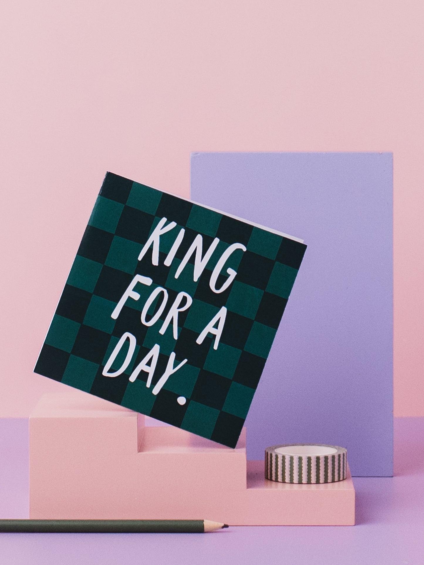 King for a Day Birthday Card for Him