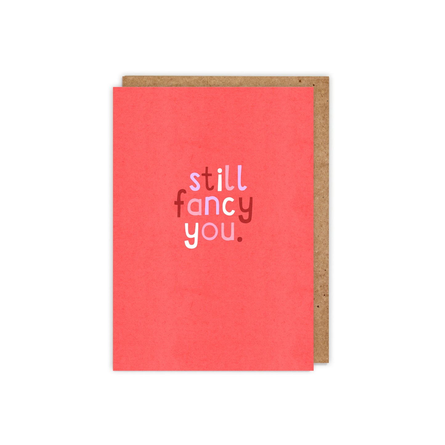 Still Fancy you. Love Card