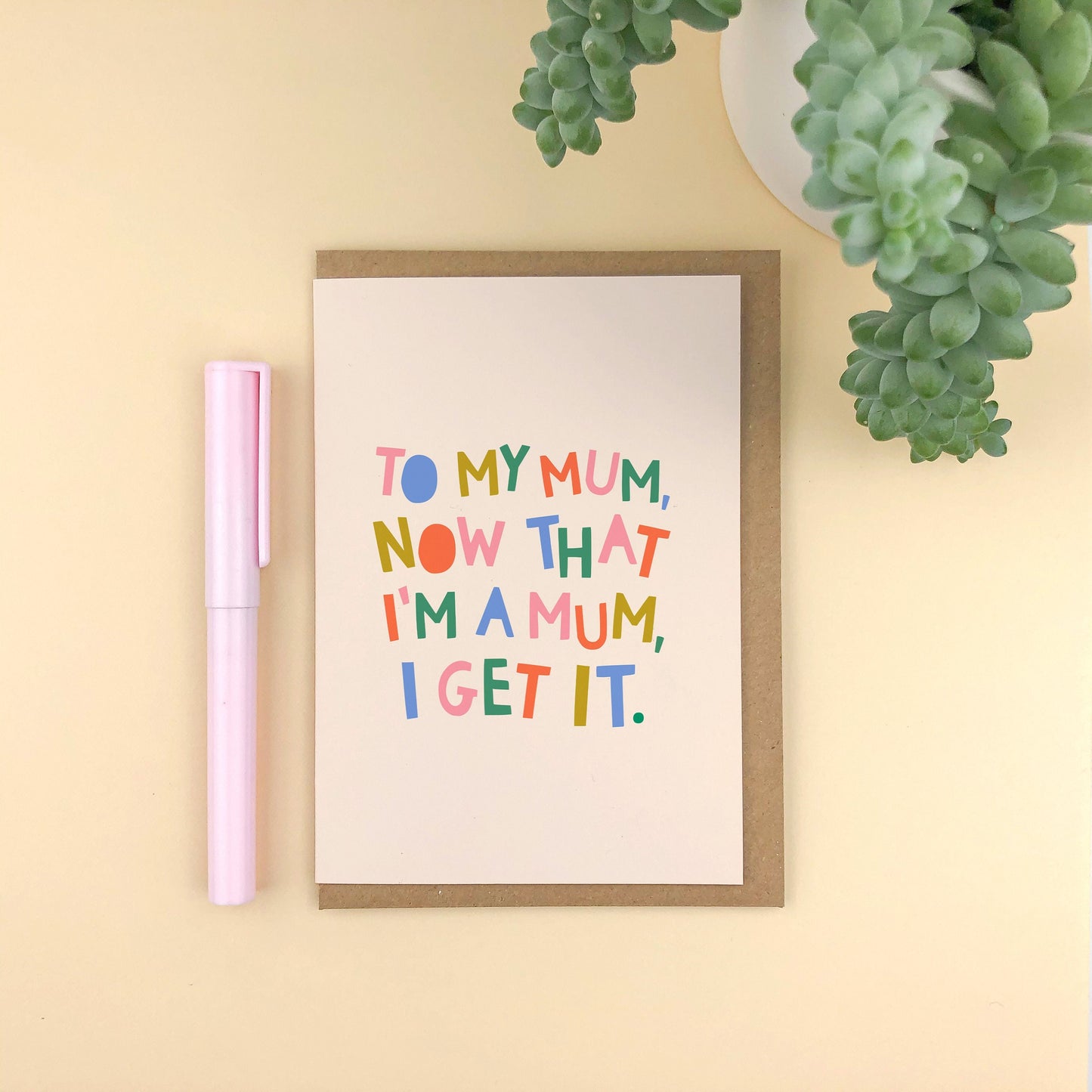 To My Mum / Mom..., I get it. Card