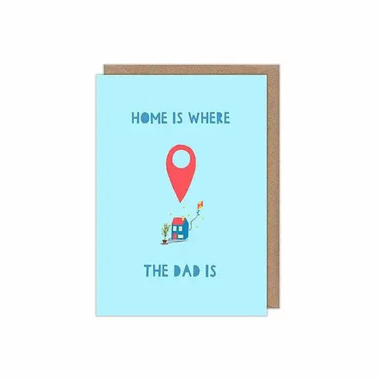 Home is Where the Dad Is Card
