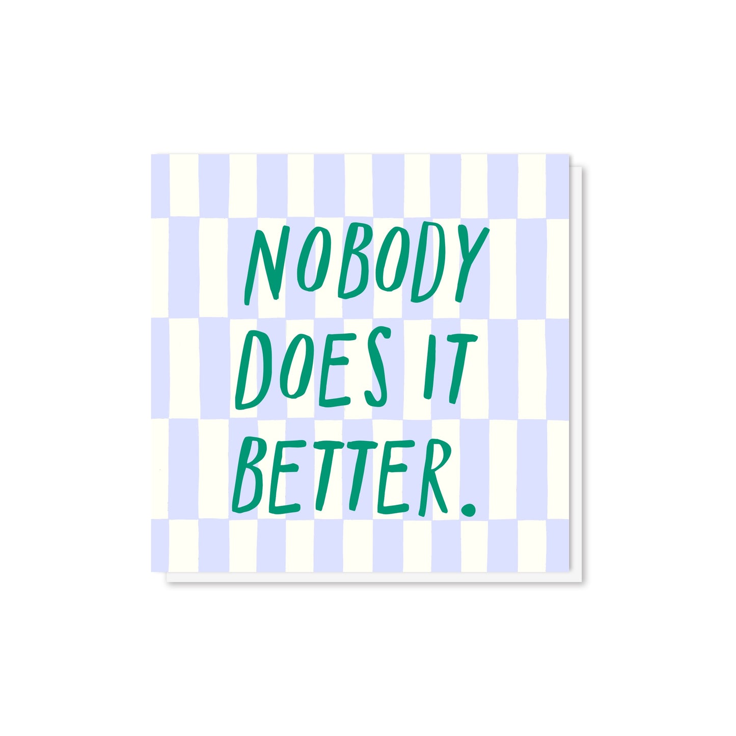 Nobody Does it Better Square Card