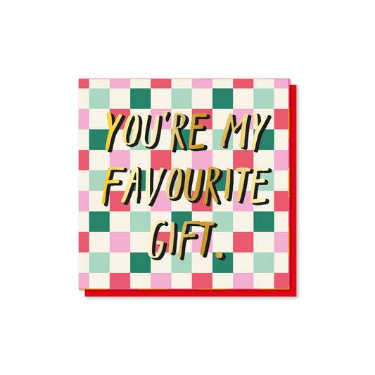 You're My Favourite Gift! Gold Foiled Christmas Card