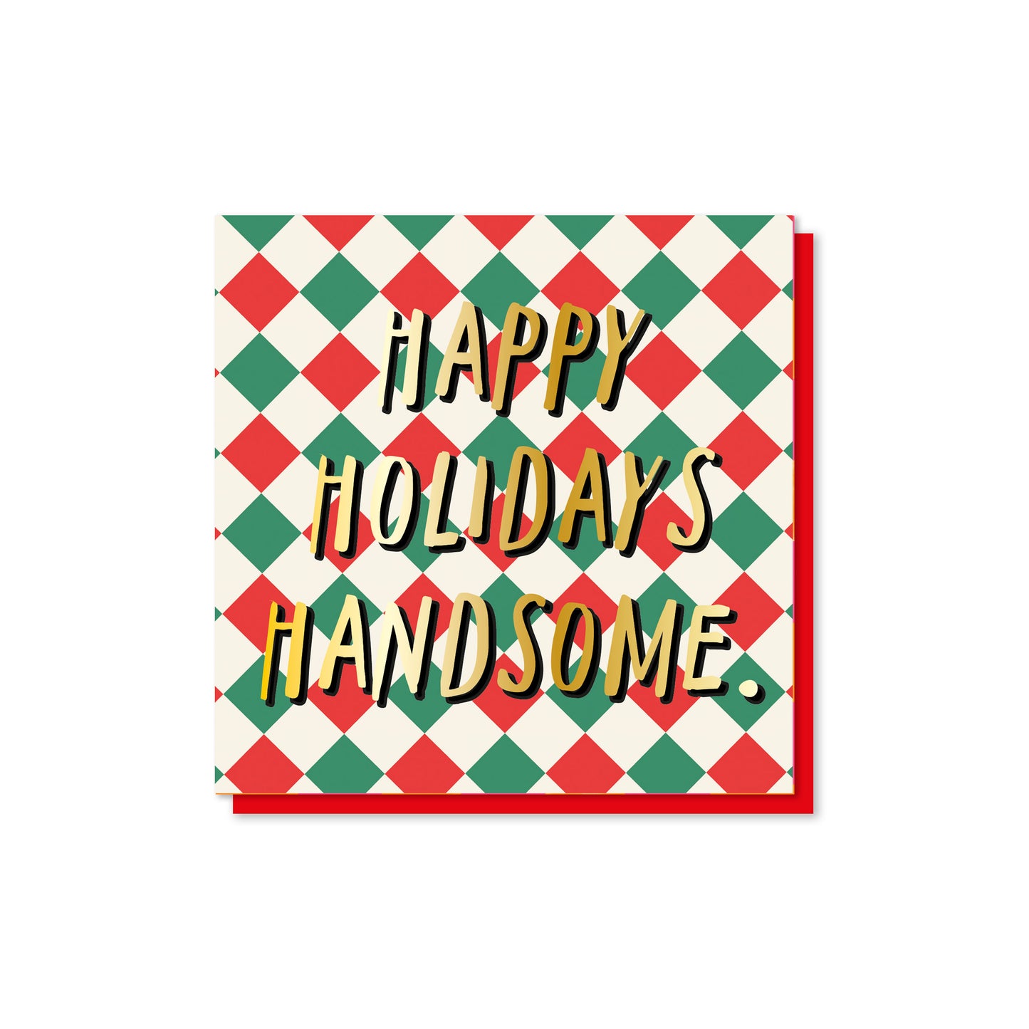 Happy Holidays Handsome! Gold Foiled Christmas Card