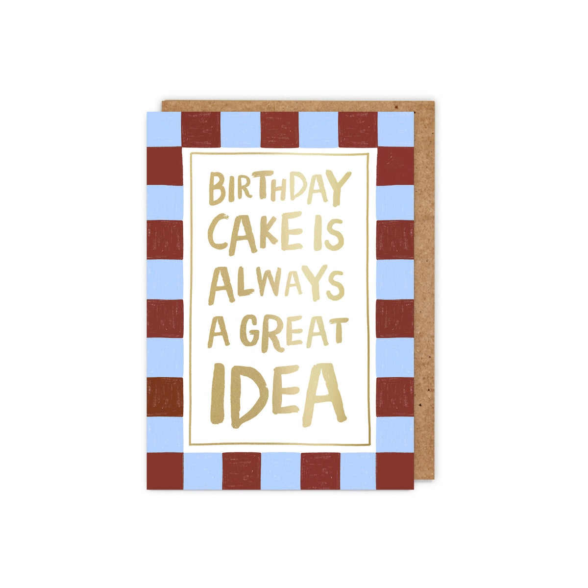 Birthday Cake is Always a Good Idea Birthday Card