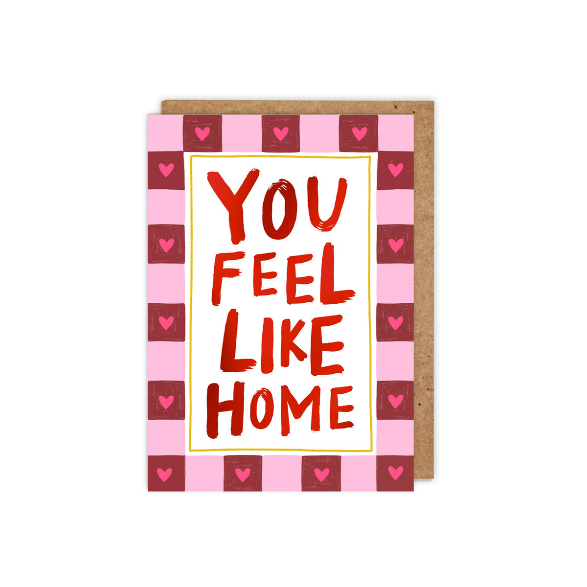 You Feel Like Home Valentine's Card
