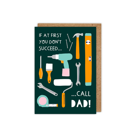If at First you don't succeed, Call Dad! Card