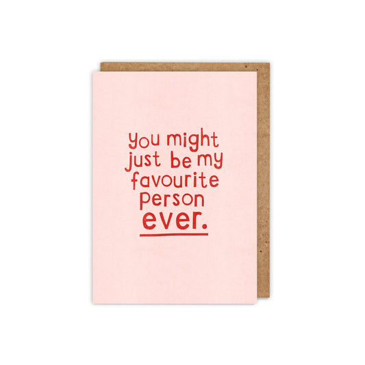 6 Pack 'You Might Just Be My Favourite Person Ever' Love Card