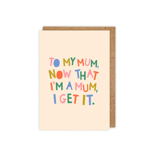 To My Mum..., I get it. Card