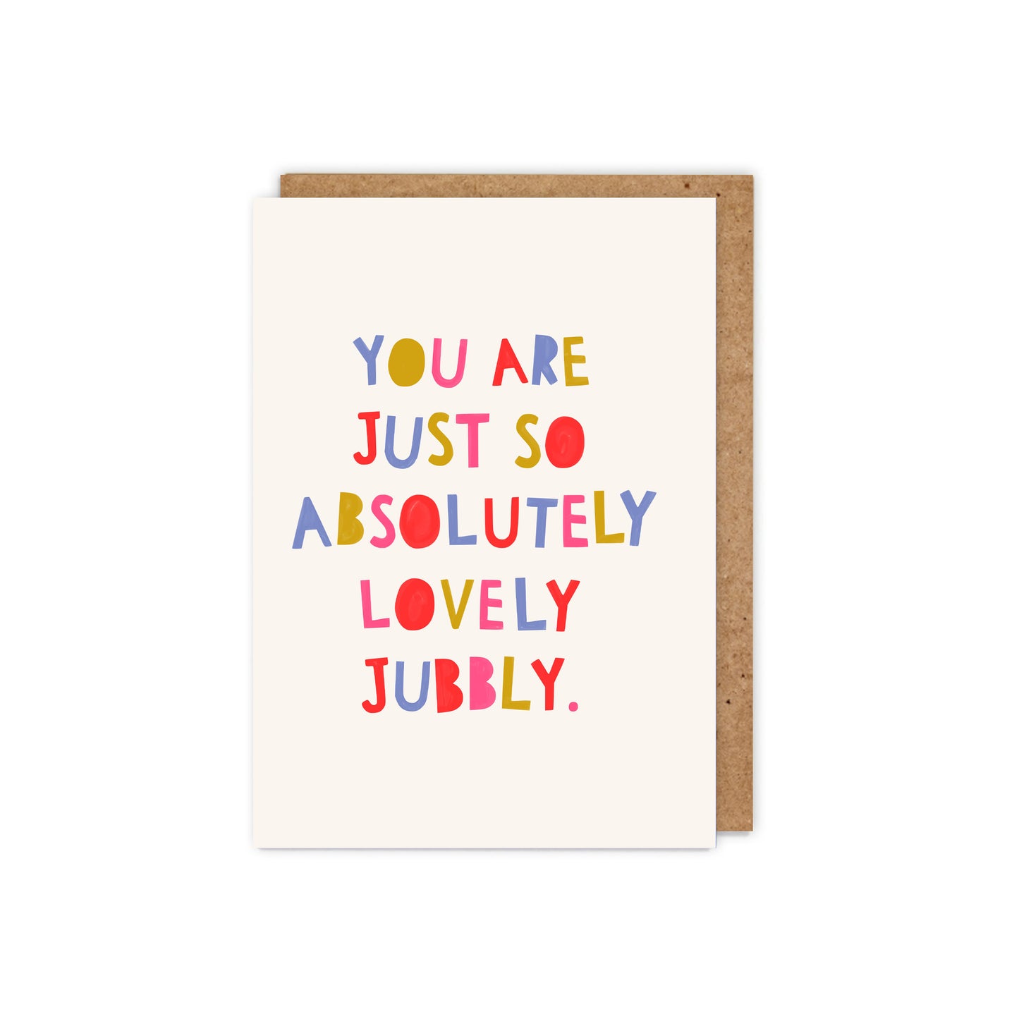You are Just So Absolutely Lovely Jubbly Love Card