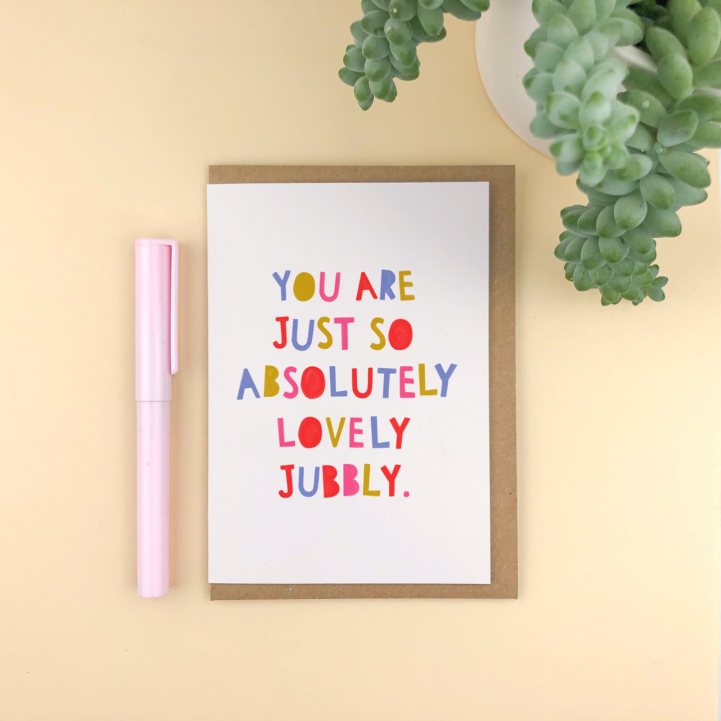You are Just So Absolutely Lovely Jubbly Love Card